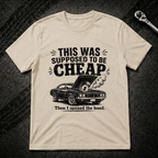 Supposed To Be Cheap T-Shirt