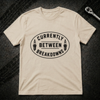 Between Breakdowns T-Shirt