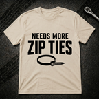 Needs More Zip Ties T-Shirt