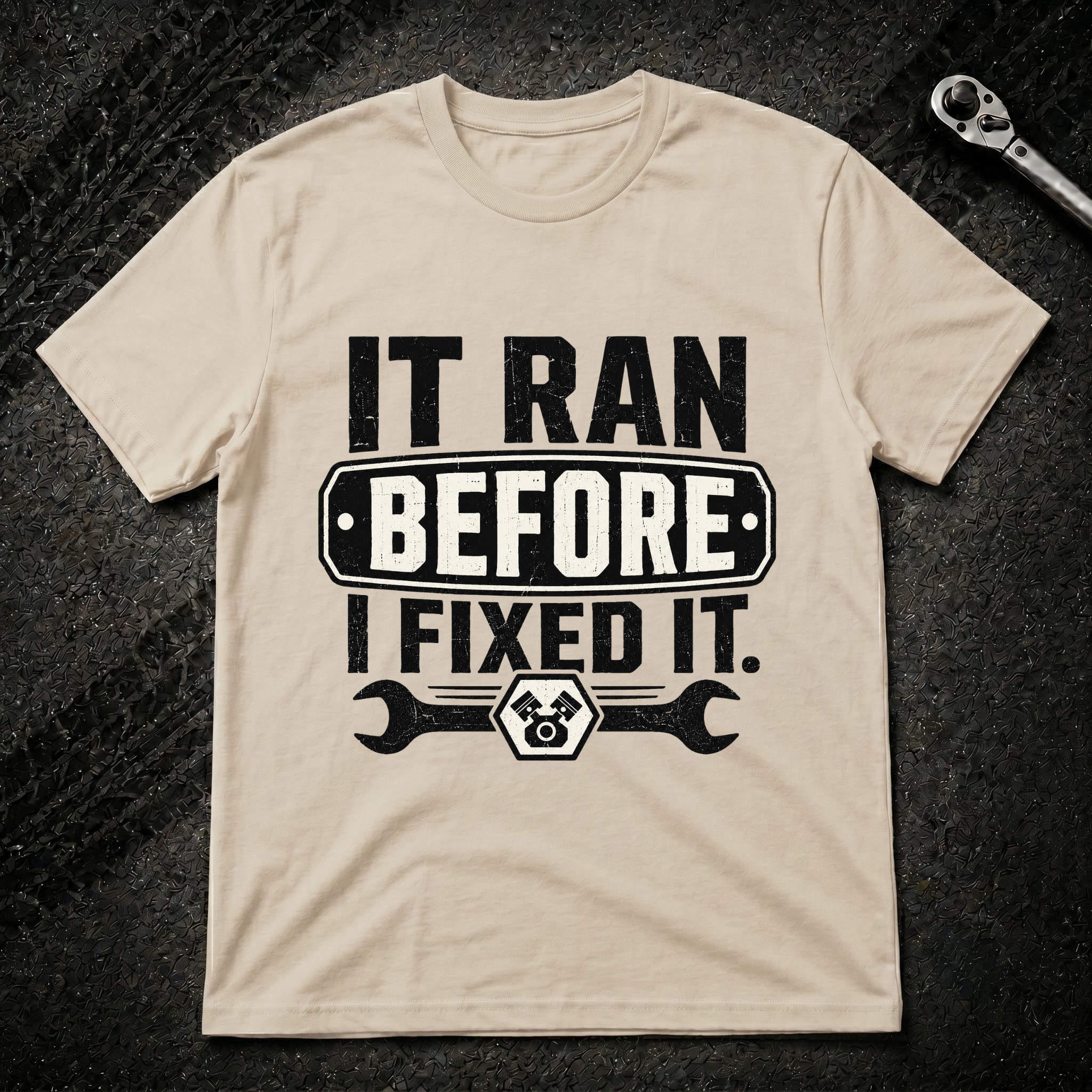 It Ran Before I Fixed It T-Shirt