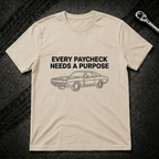 Every Paycheck T-Shirt