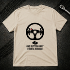 One Button Away T-Shirt