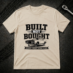 Built Not Bought T-Shirt