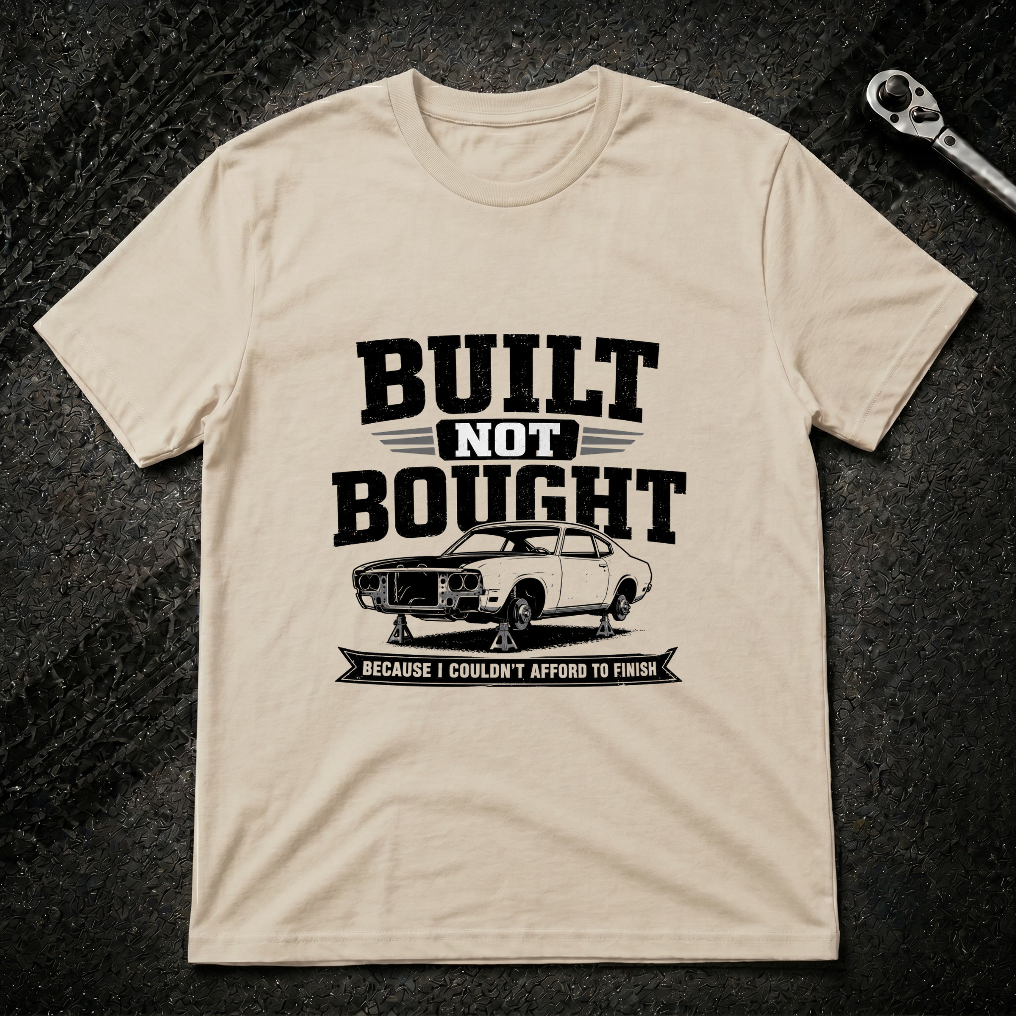 Built Not Bought T-Shirt