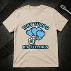 Tiny Turbo Big Feelings T-Shirt