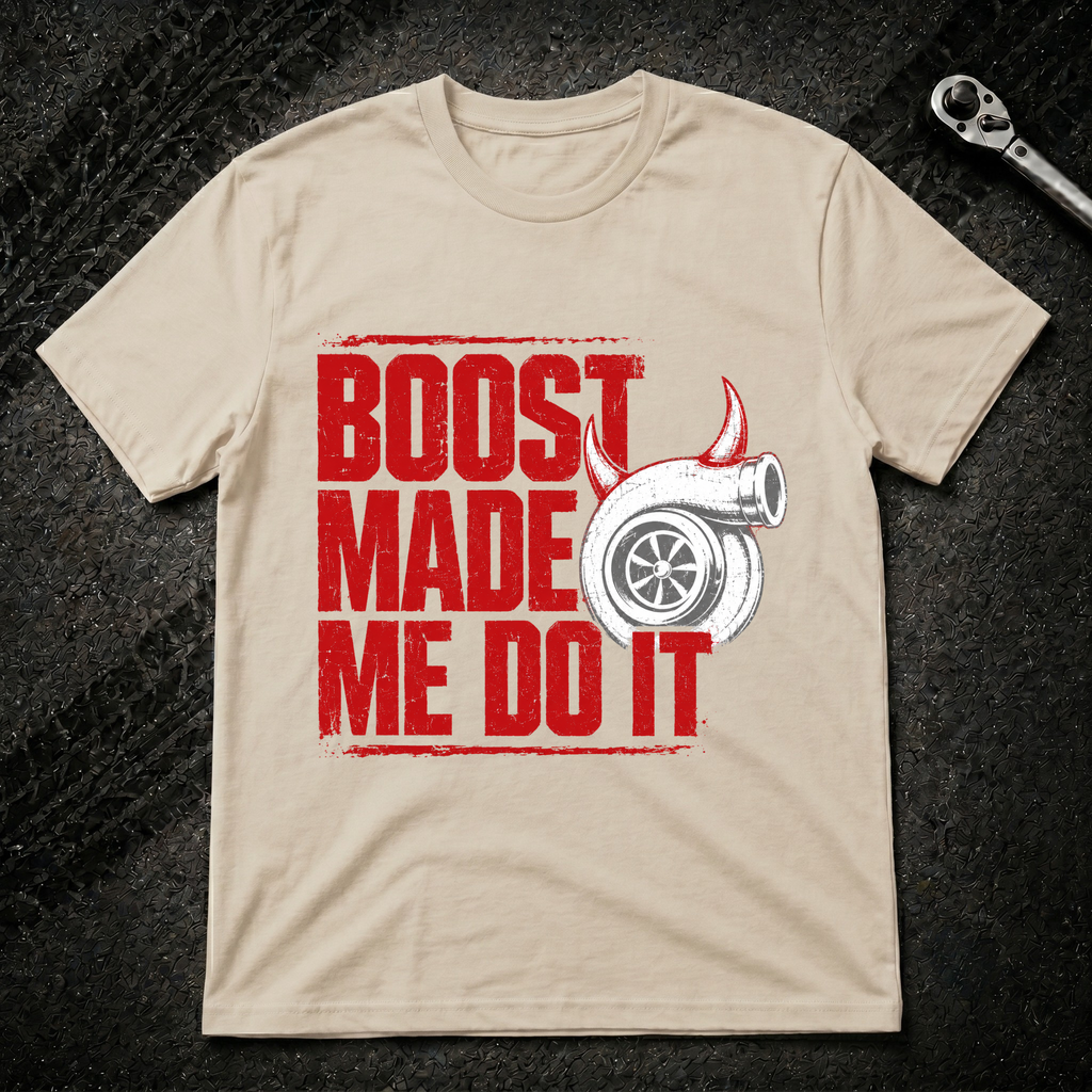 Boost Made Me Do It T-Shirt