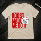 Boost Made Me Do It T-Shirt