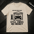 Still Owes Me Money T-Shirt