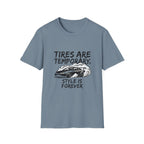 Tires Are Temporary T-Shirt