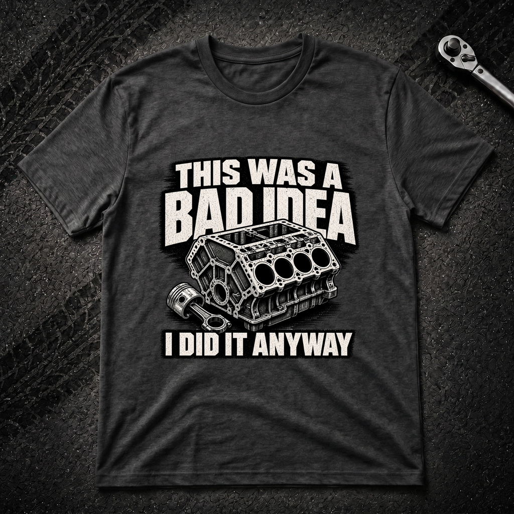 This Was A Bad Idea T-Shirt