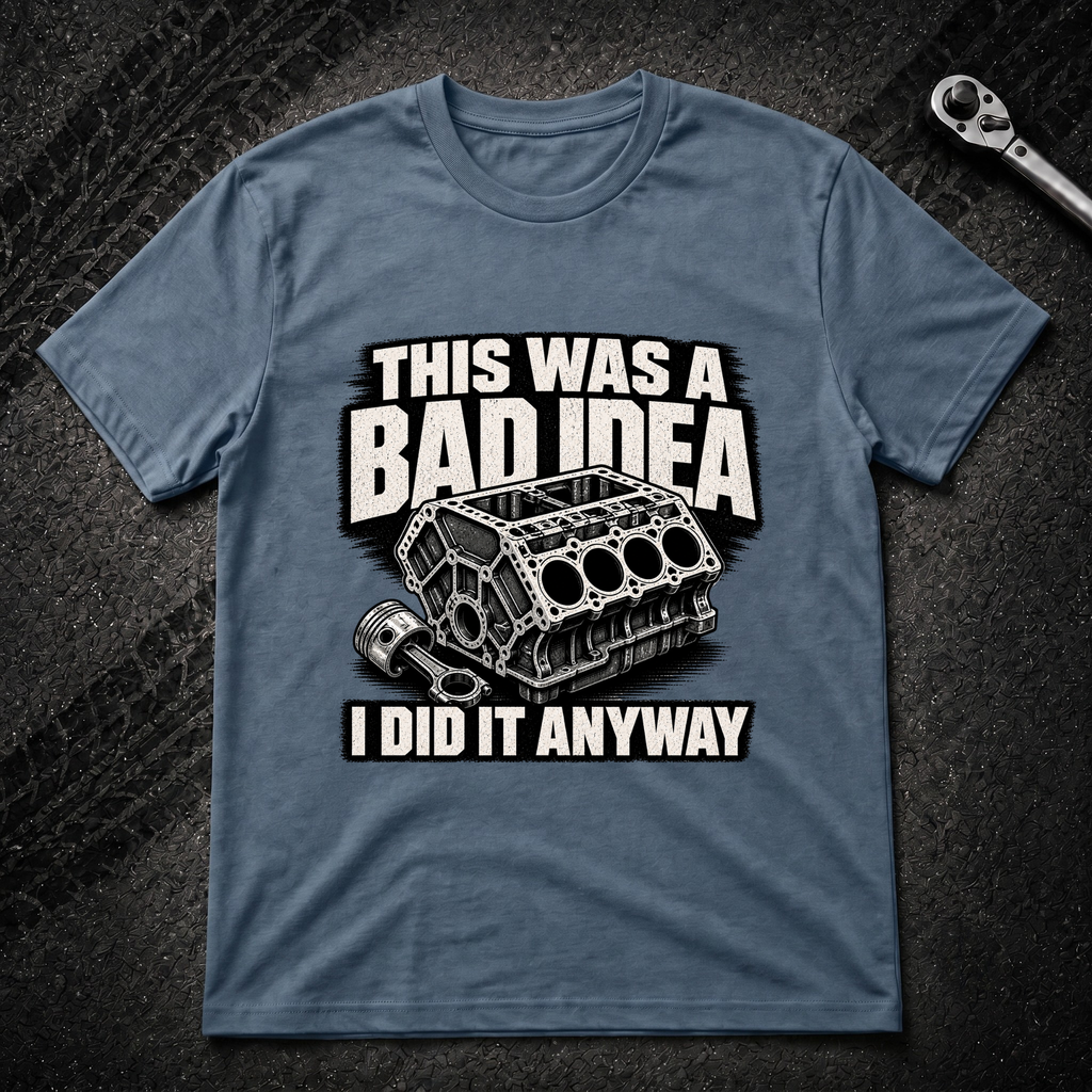 This Was A Bad Idea T-Shirt