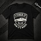 I Fixed It T-Shirt