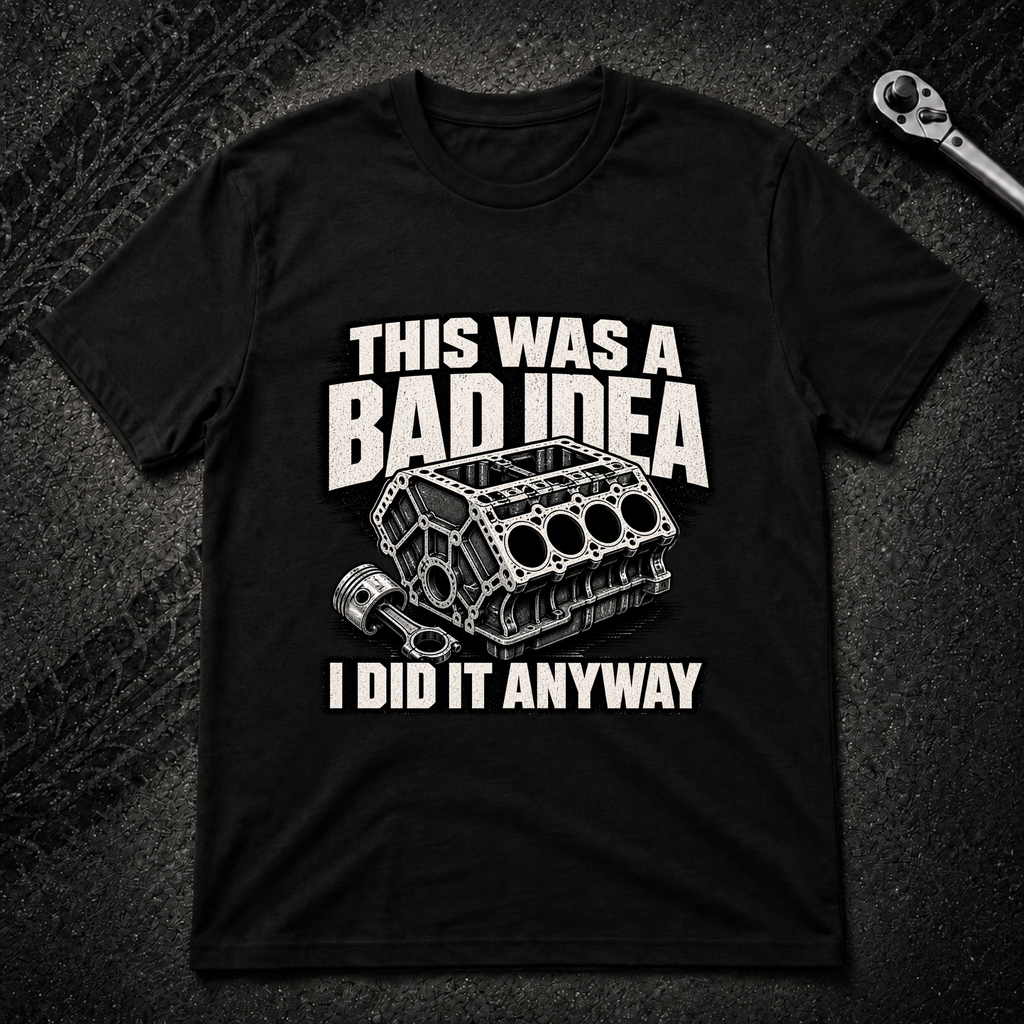 This Was A Bad Idea T-Shirt