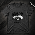 Tires Are Temporary T-Shirt