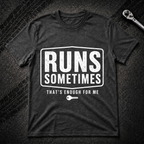 Runs Sometimes T-Shirt