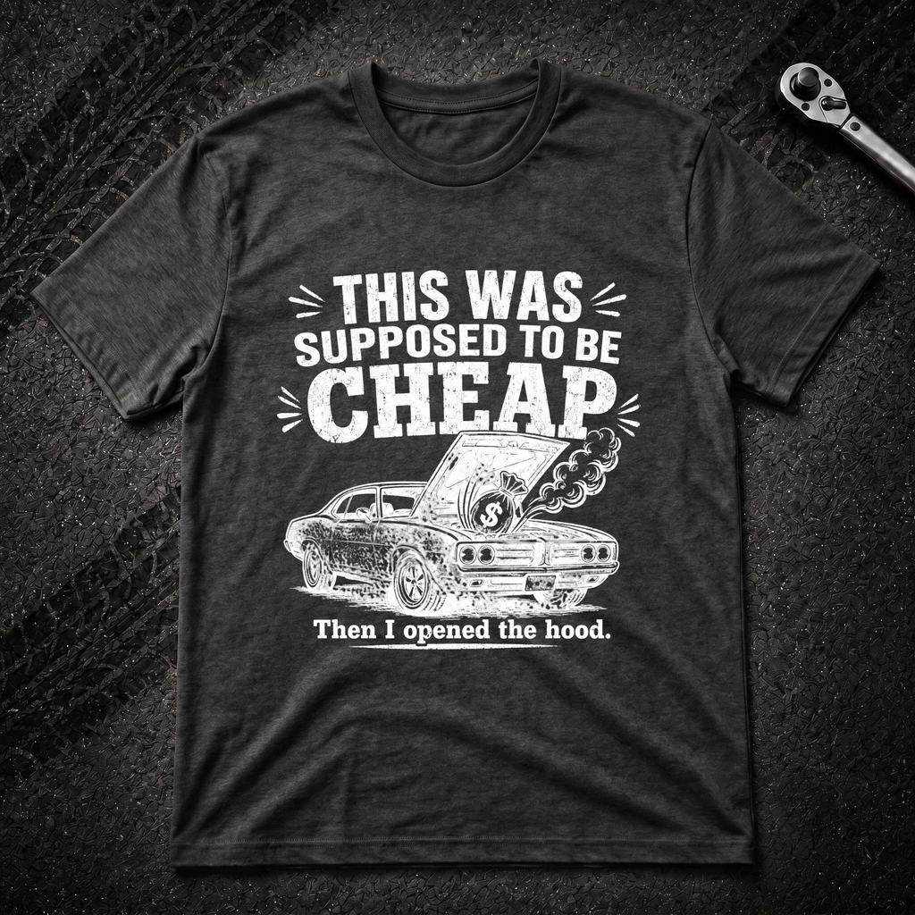 Supposed To Be Cheap T-Shirt