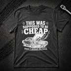 Supposed To Be Cheap T-Shirt