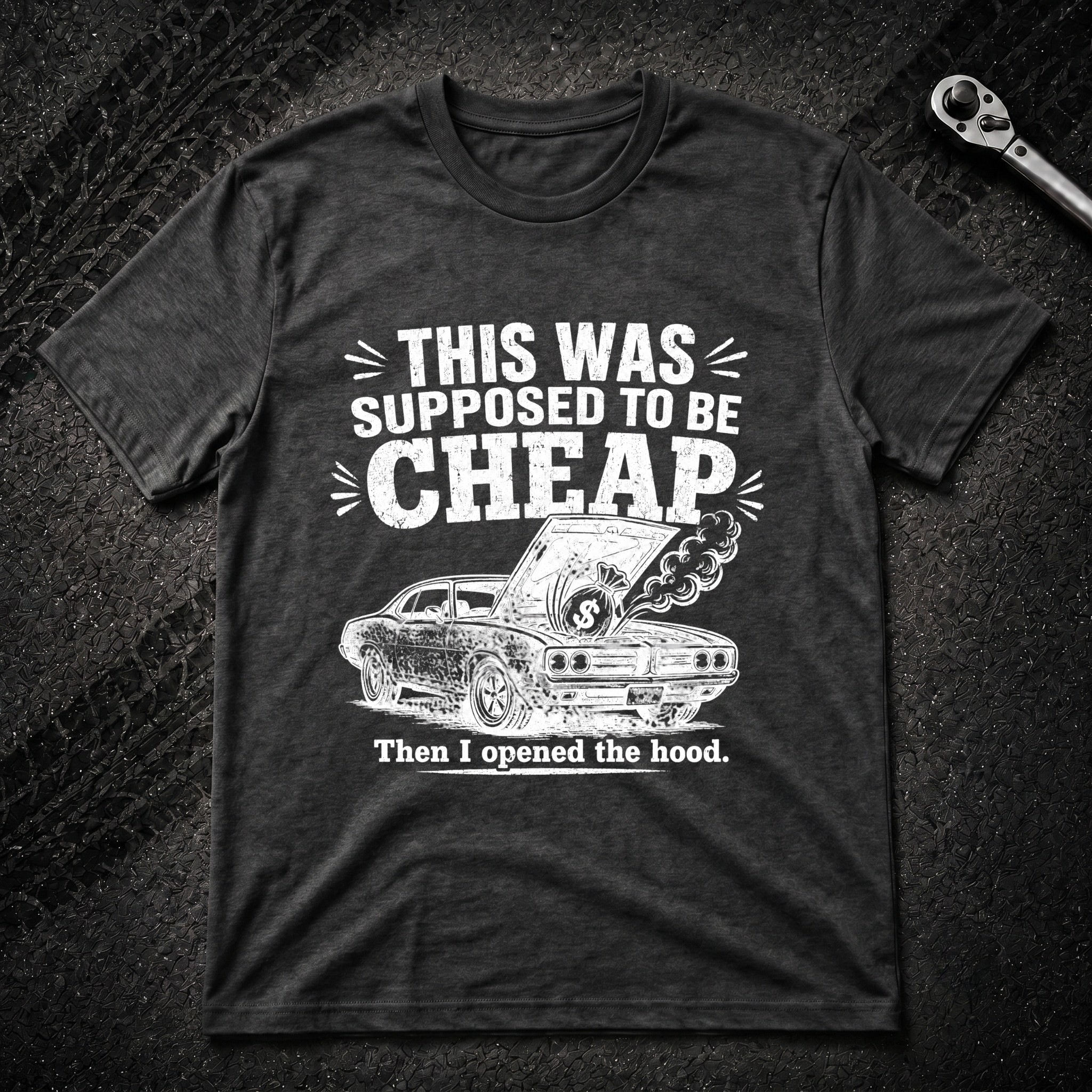 Supposed To Be Cheap T-Shirt