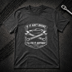 If It Ain't Broke T-Shirt