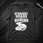 Strait Roads Are Boring T-Shirt