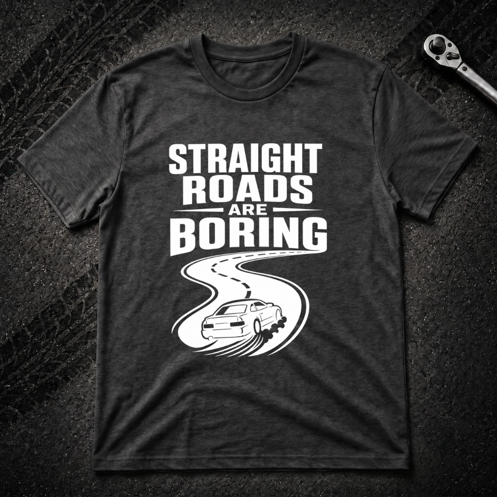 Strait Roads Are Boring T-Shirt