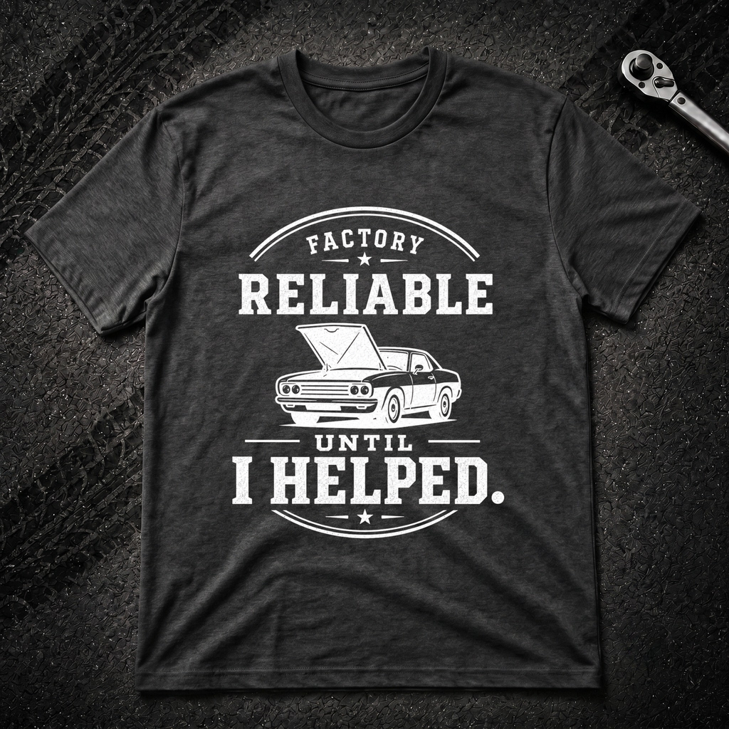 Factory Reliable T-Shirt