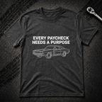 Every Paycheck T-Shirt