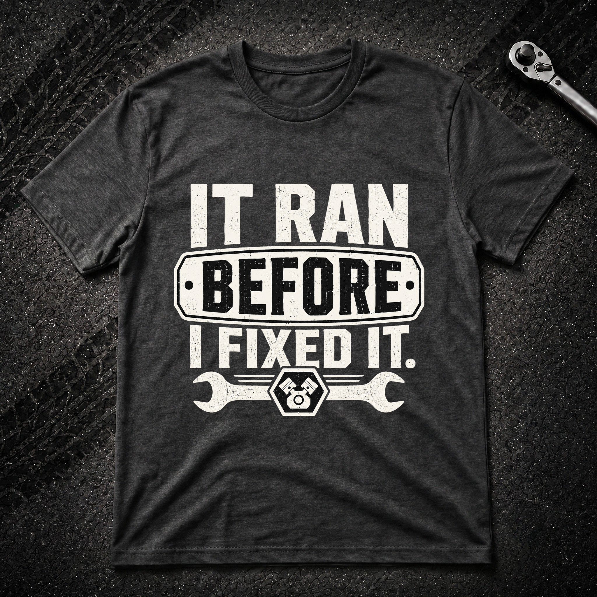 It Ran Before I Fixed It T-Shirt