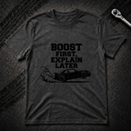 Boost first Explain later T-Shirt