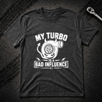 My Turbo Is A Bad Influence T-Shirt