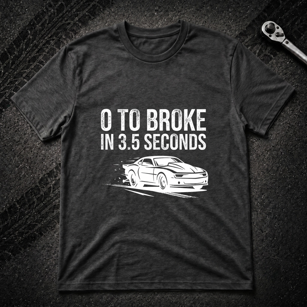 0 To Broke T-Shirt