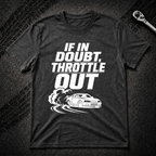If In Doubt Throttle Out T-Shirt