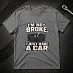 I'm Not Broke T-Shirt