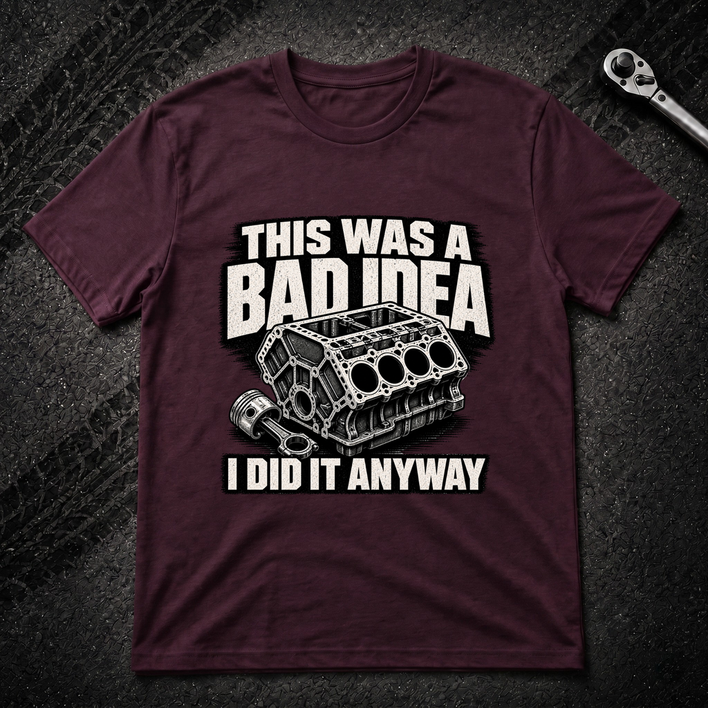 This Was A Bad Idea T-Shirt