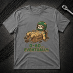 0-60 Eventually T-Shirt