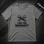 I Am The Warranty T-Shirt