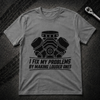 I Fix My Problems T-Shirt