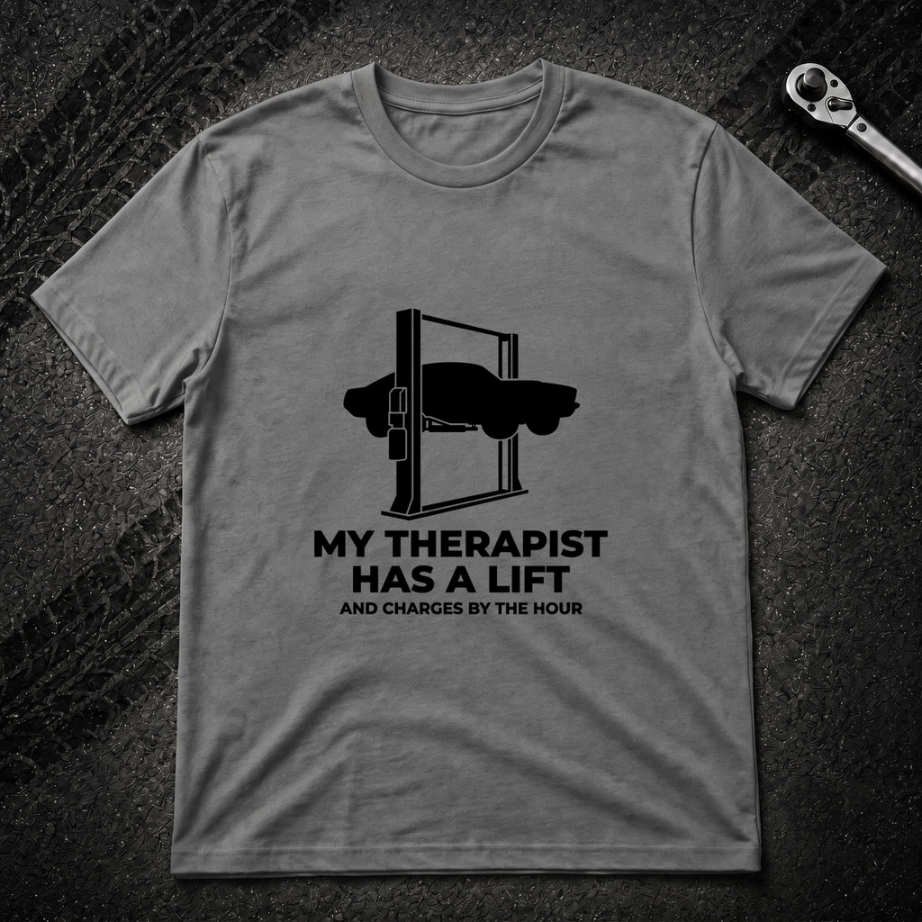 My Therapist Has A Lift T-Shirt