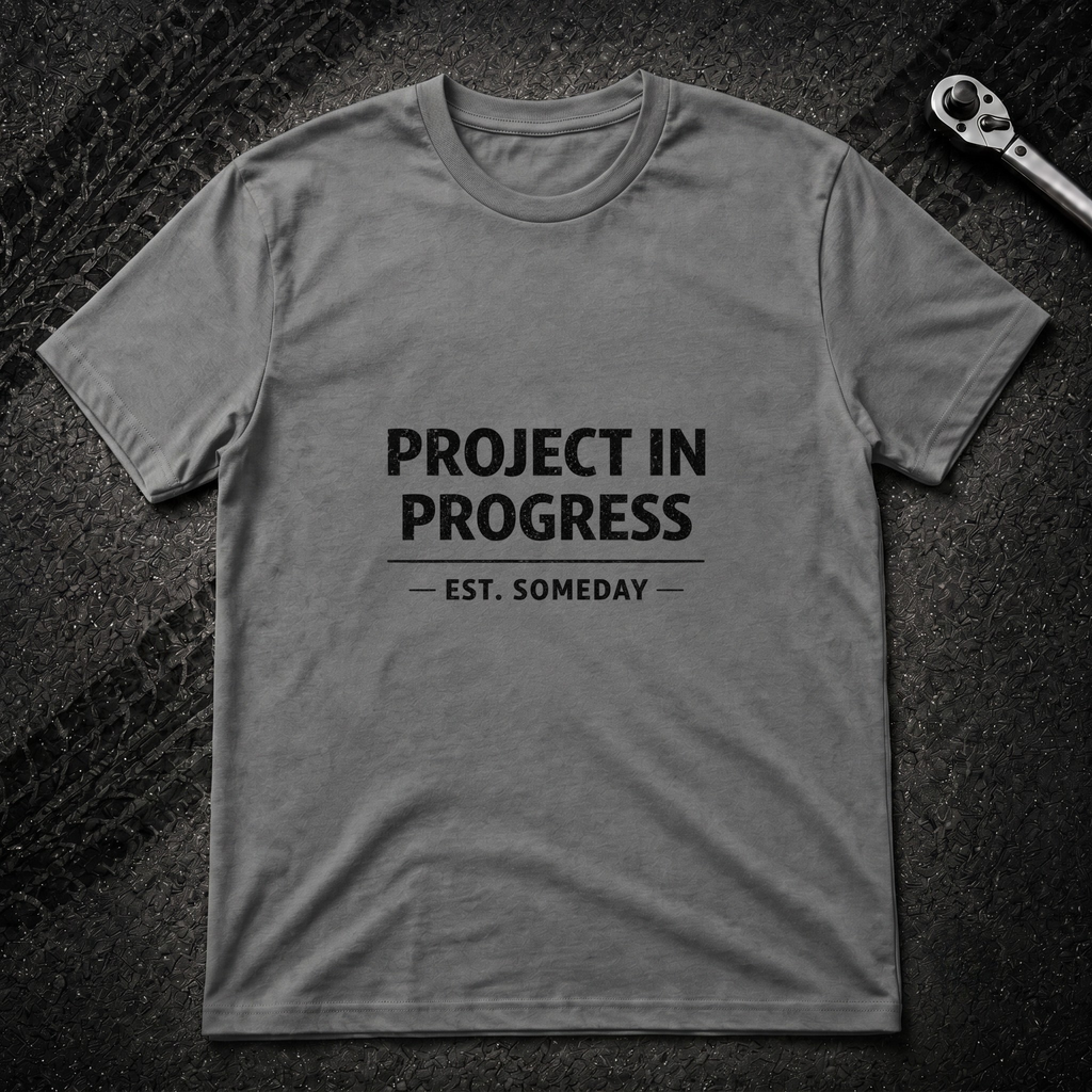 Project In Progress T-Shirt