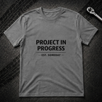 Project In Progress T-Shirt