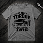 To Much Torque T-Shirt