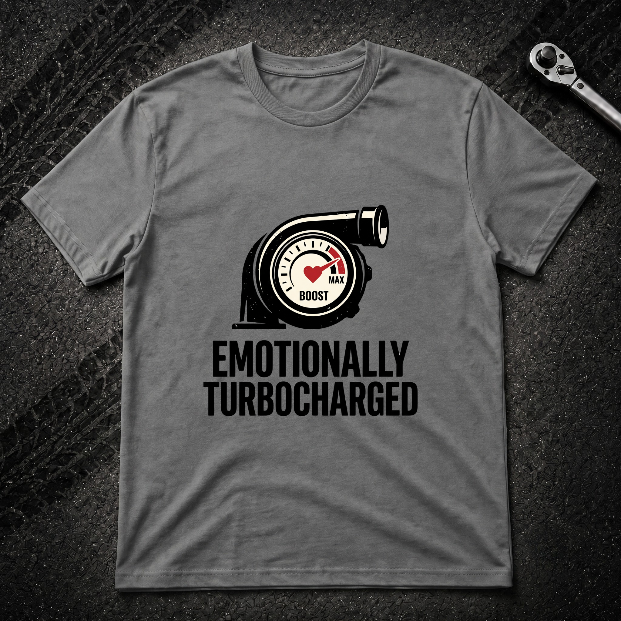 Emotionally Turbocharged T-Shirt