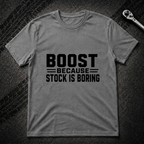 Boost Because Stock Is Boring T-Shirt