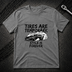 Tires Are Temporary T-Shirt