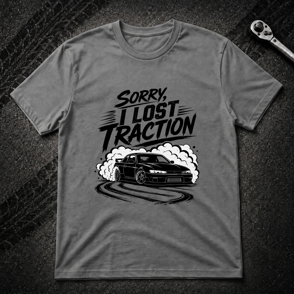 Sorry I Lost Traction T-Shirt