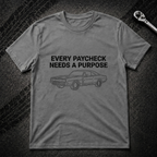 Every Paycheck T-Shirt