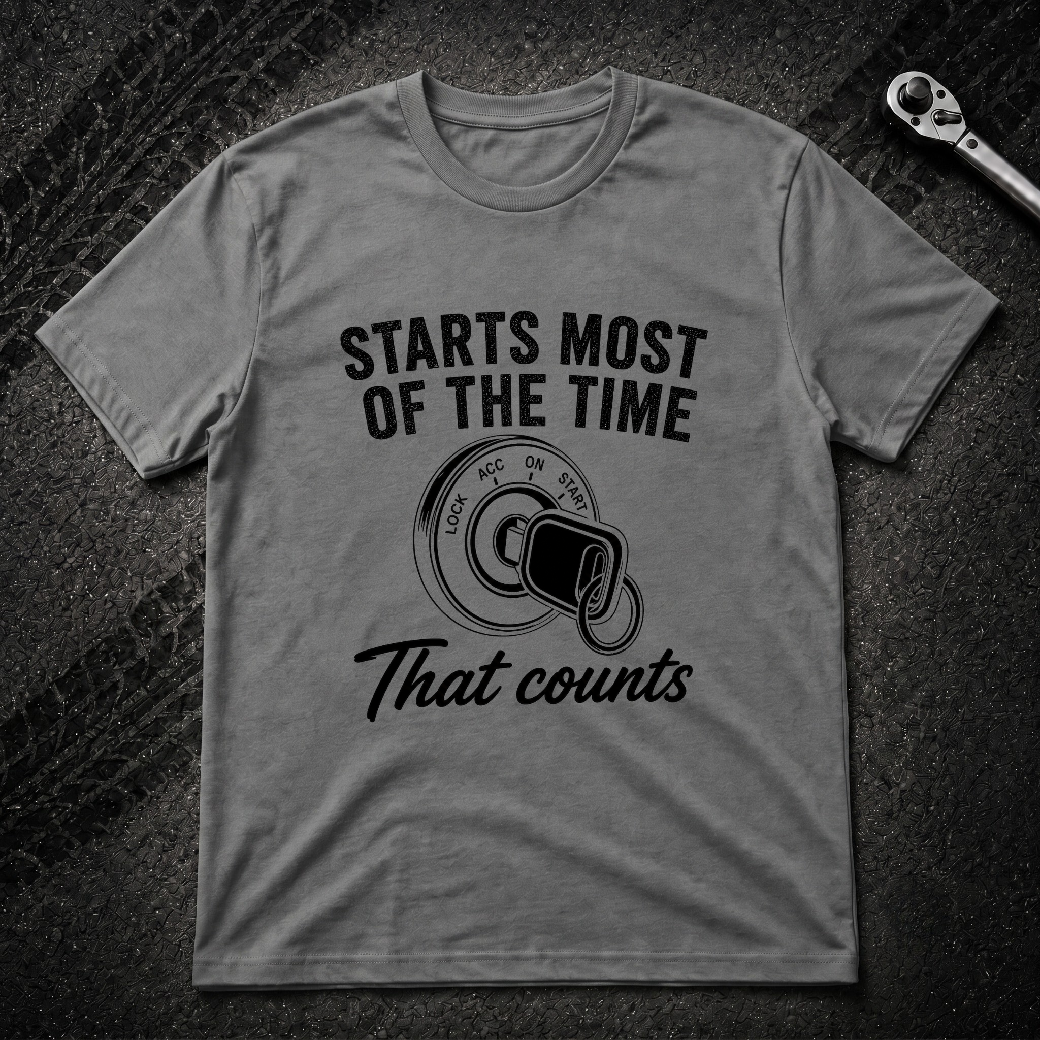 Starts Most Of The Time T-Shirt