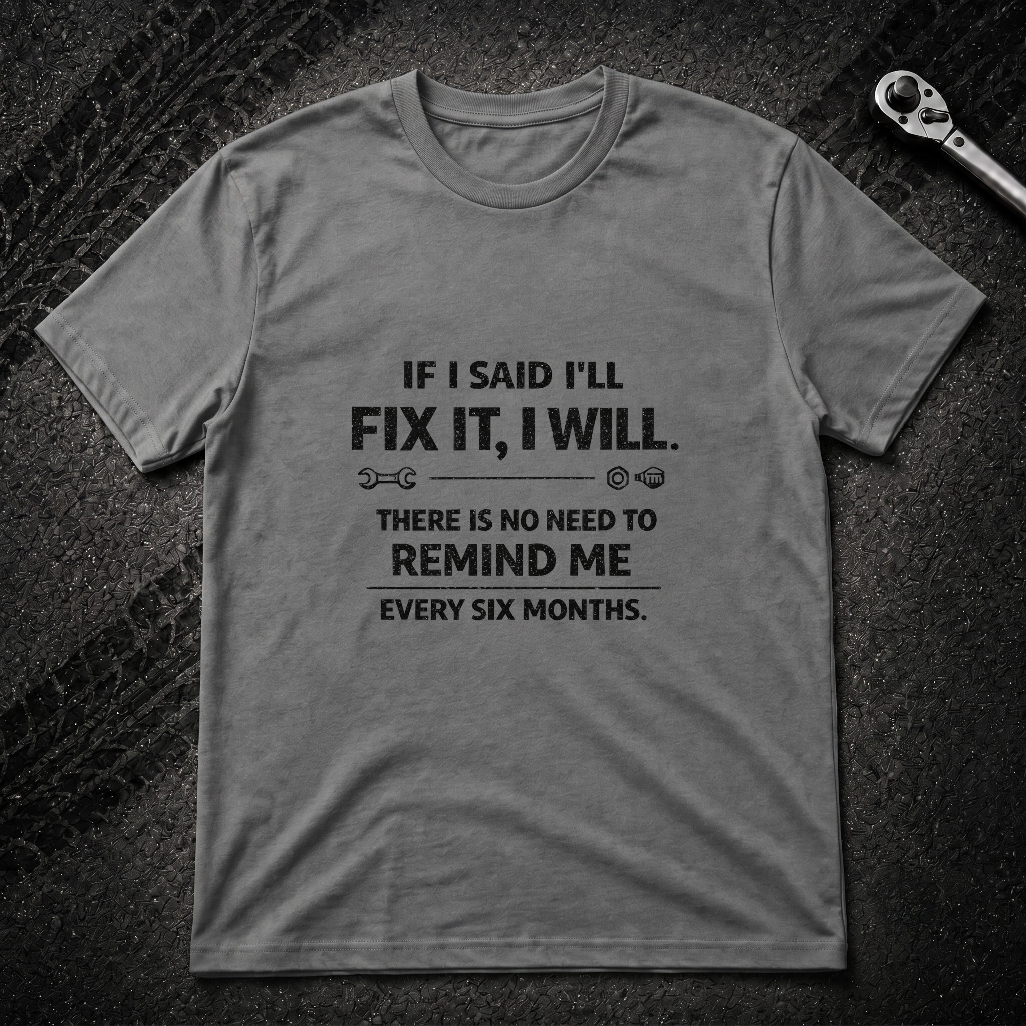 If I Said I Will Fix It T-Shirt