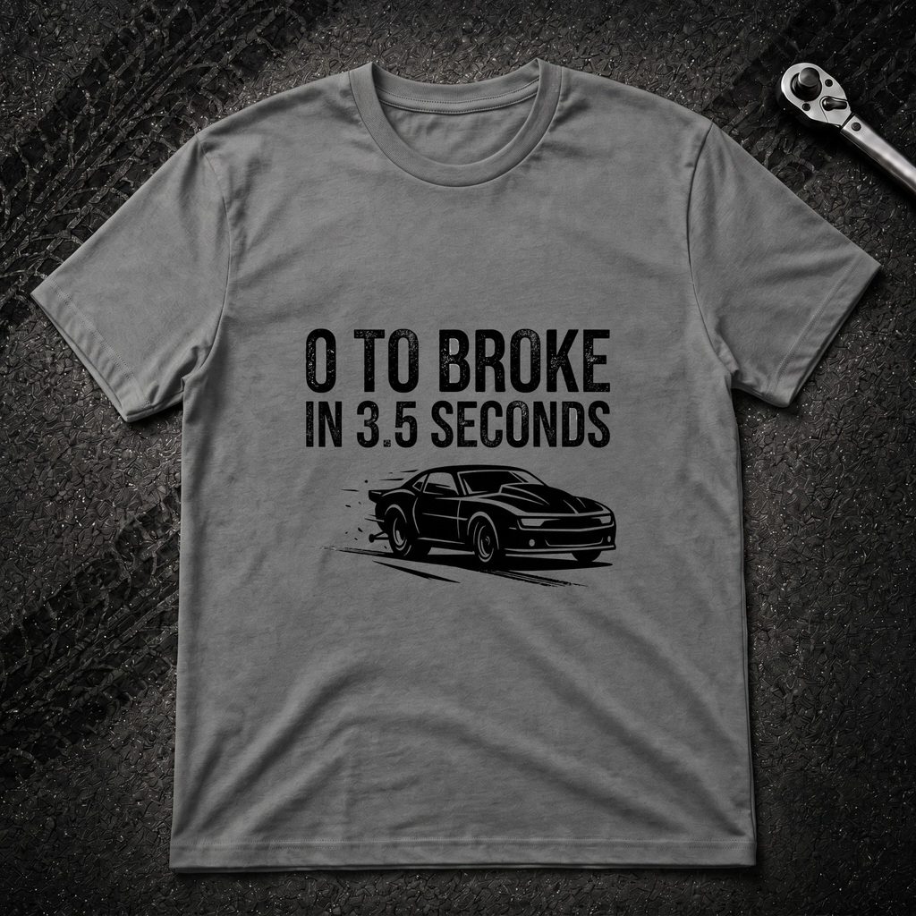 0 To Broke T-Shirt