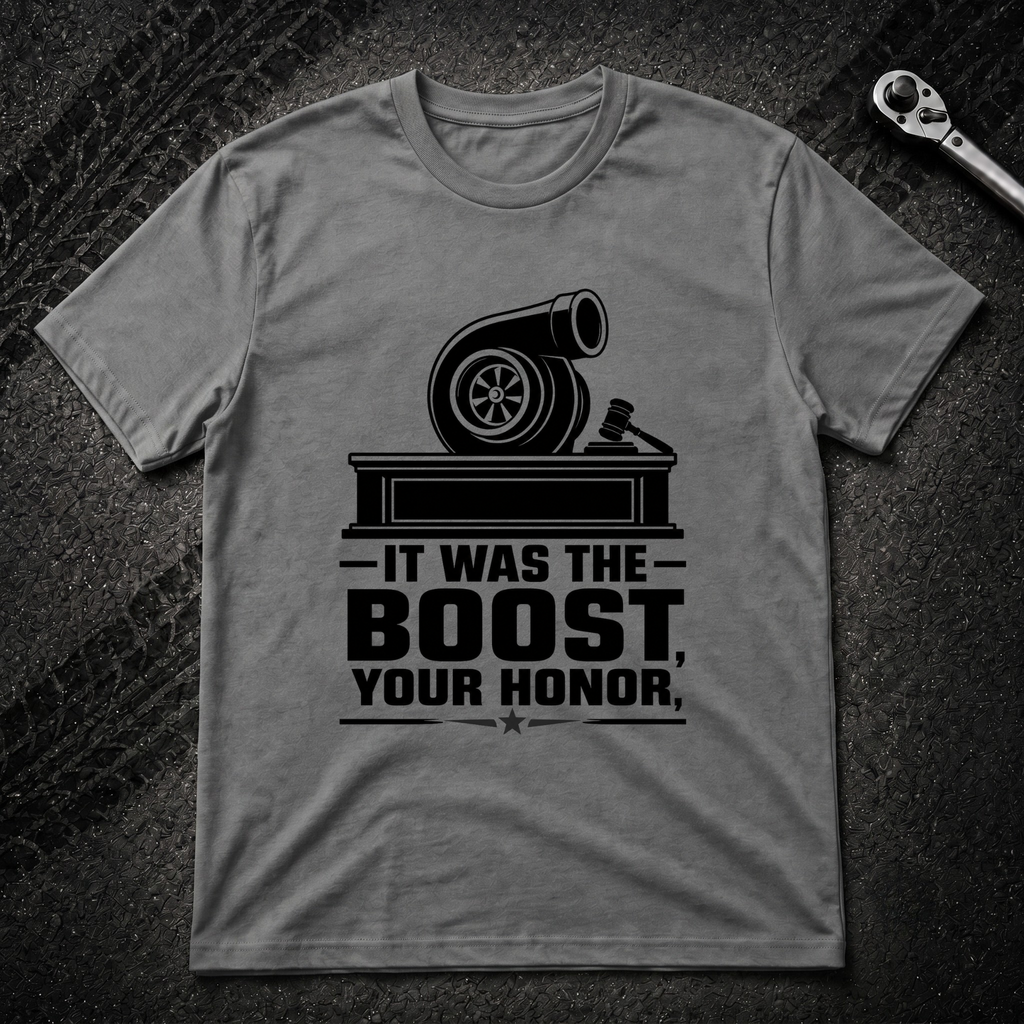It Was The Boost Your Honor T-Shirt